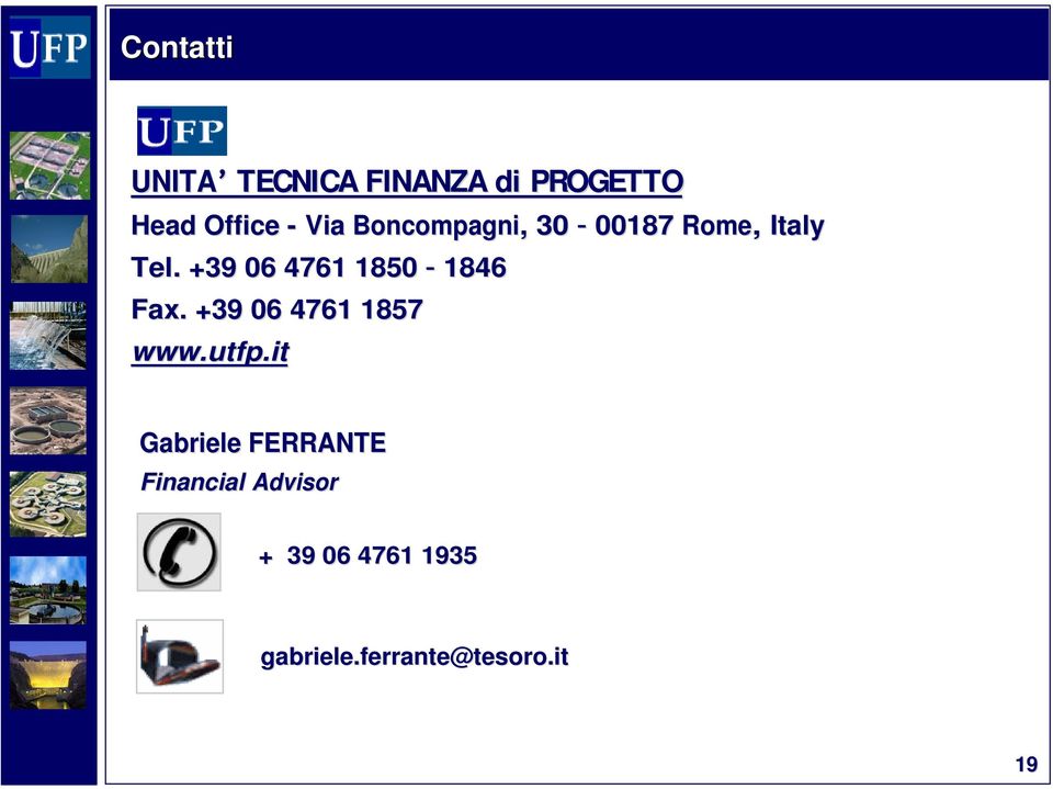 +39 06 4761 1850 1846 Fax. +39 06 4761 1857 www.utfp.