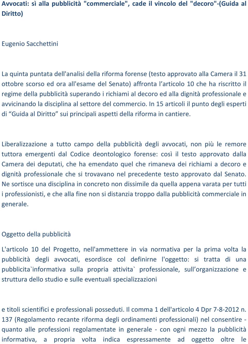 al settore del commercio. In 15 articoli il punto degli esperti di Guida al Diritto sui principali aspetti della riforma in cantiere.