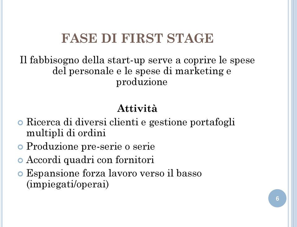 clienti e gestione portafogli multipli di ordini Produzione pre-serie o serie