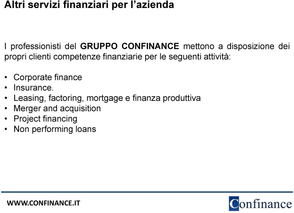 seguenti attività: Corporate finance Insurance.