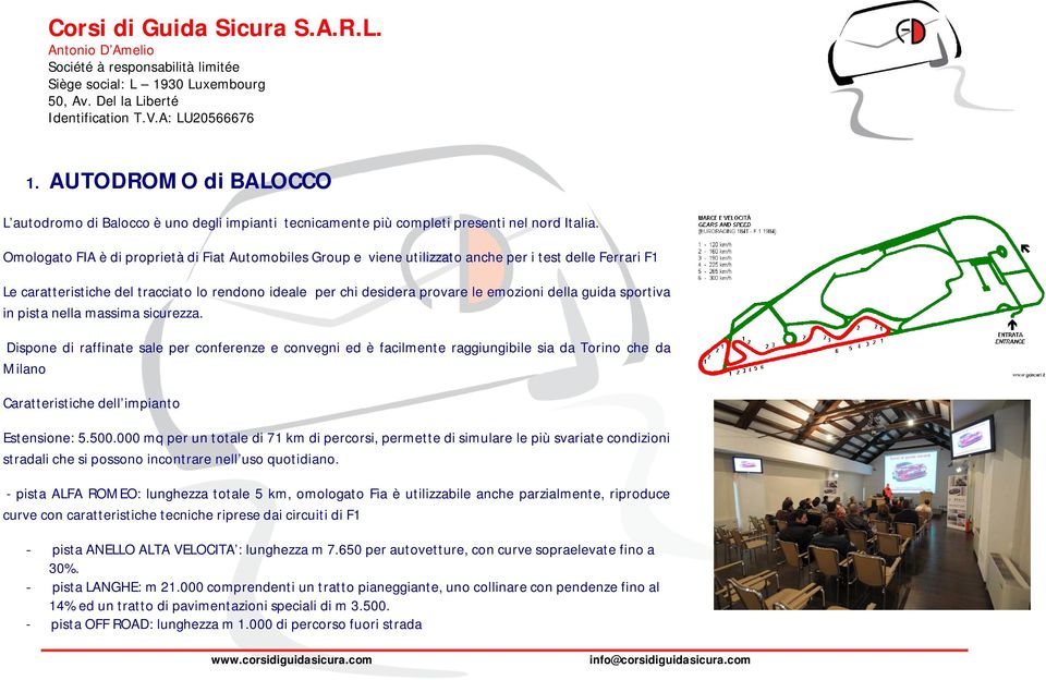 della guida sportiva in pista nella massima sicurezza.