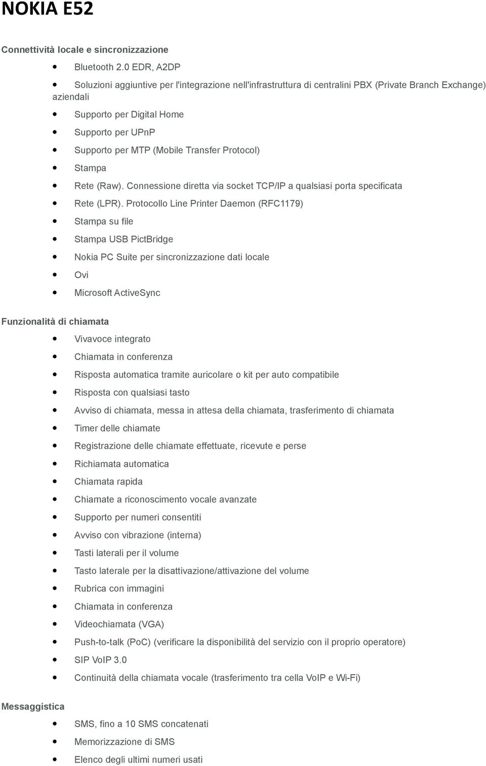 Transfer Protocol) Stampa Rete (Raw). Connessione diretta via socket TCP/IP a qualsiasi porta specificata Rete (LPR).