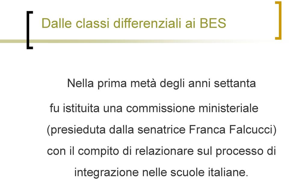 (presieduta dalla senatrice Franca Falcucci) con il compito