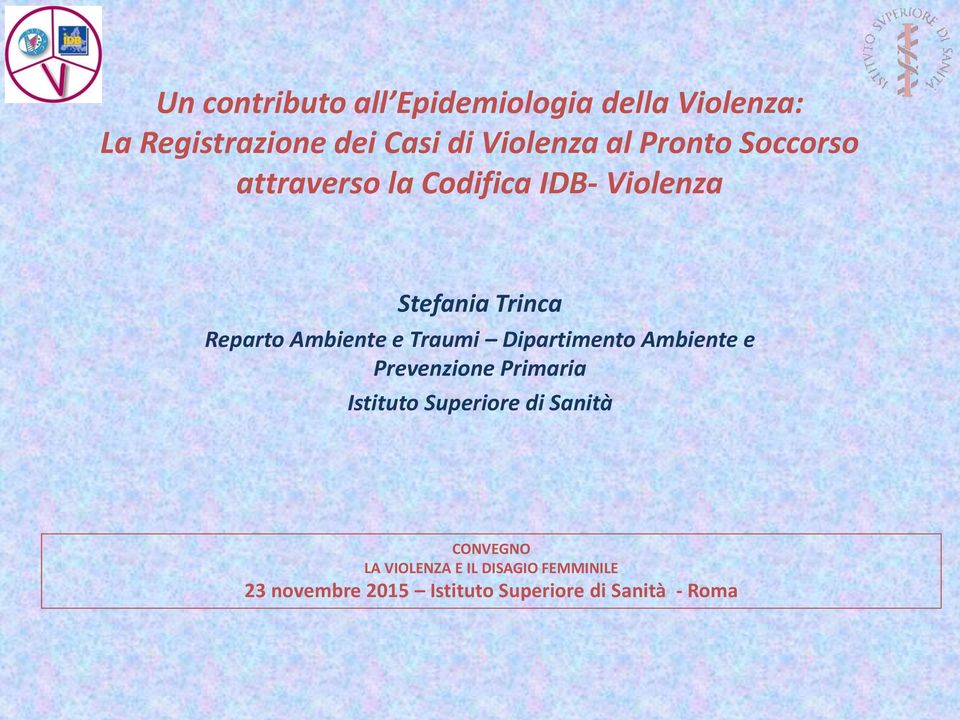 Traumi Dipartimento Ambiente e Prevenzione Primaria Istituto Superiore di Sanità