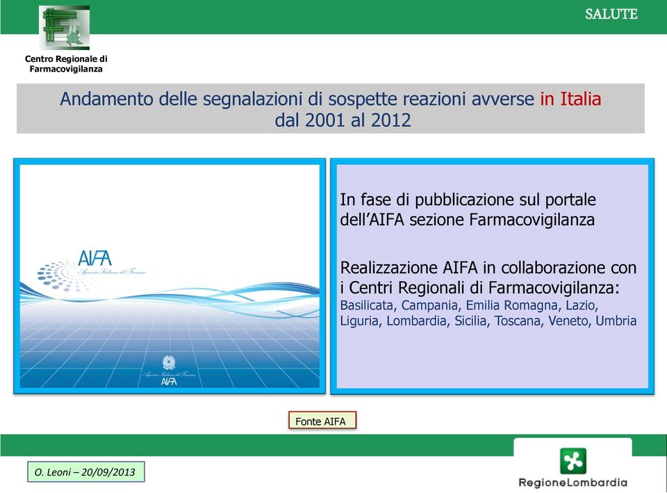 AIFA in collaborazione con i Centri Regionali di : Basilicata, Campania,