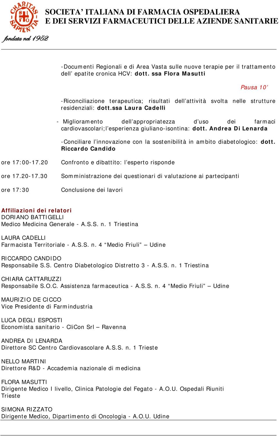 ssa Laura Cadelli - Miglioramento dell appropriatezza d uso dei farmaci cardiovascolari;l esperienza giuliano-isontina: dott.