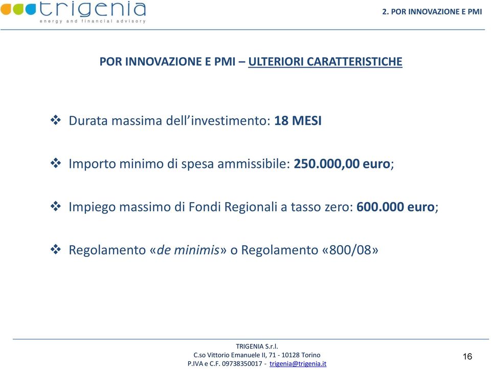 minimo di spesa ammissibile: 250.