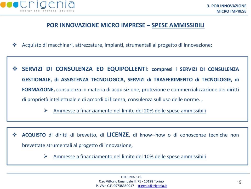 commercializzazione dei diritti di proprietà intellettuale e di accordi di licenza, consulenza sull'uso delle norme.