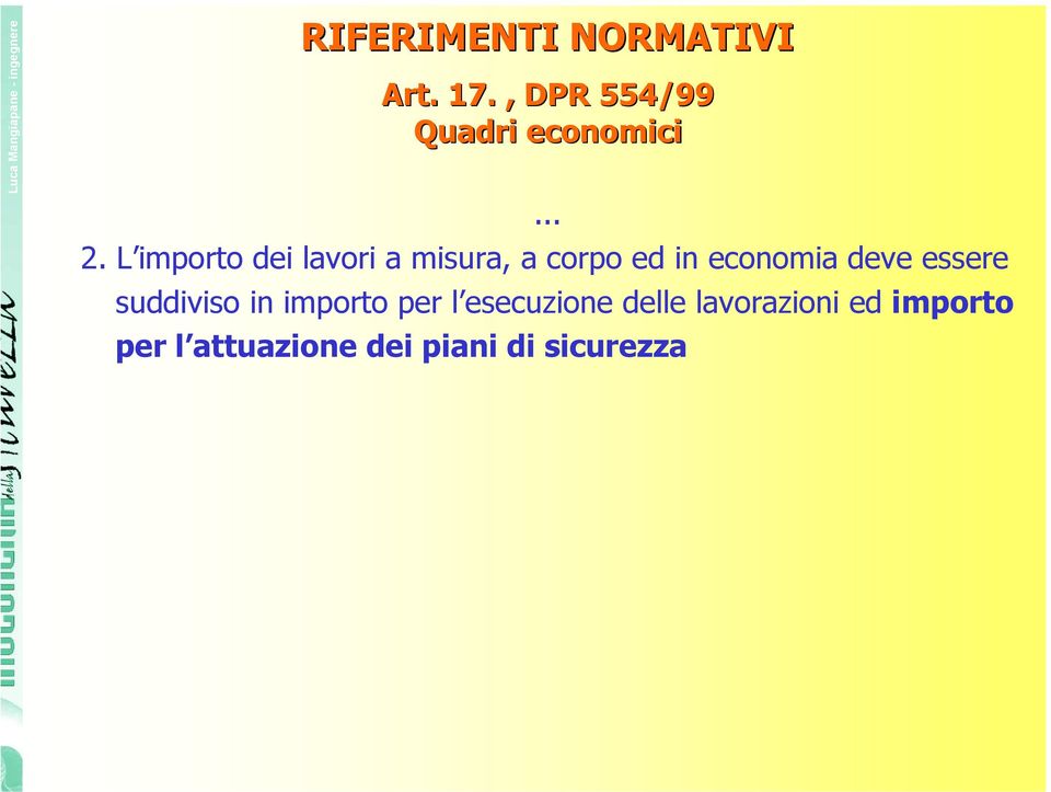 deve essere suddiviso in importo per l esecuzione delle