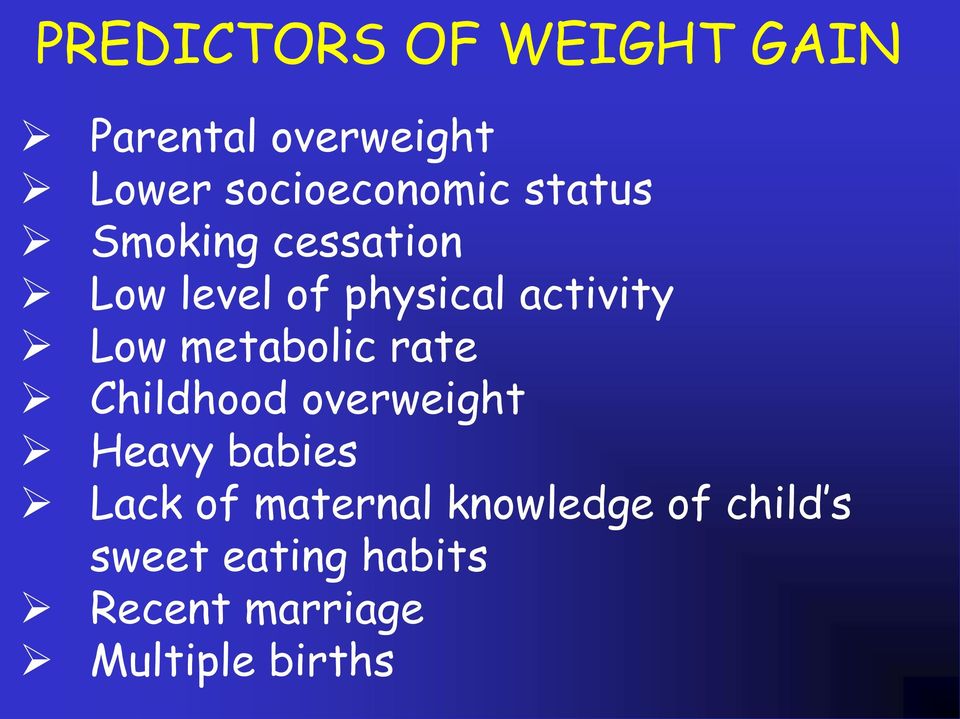 metabolic rate Childhood overweight Heavy babies Lack of maternal