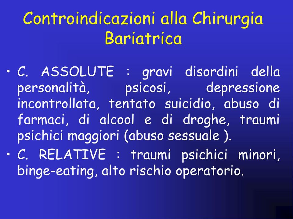 incontrollata, tentato suicidio, abuso di farmaci, di alcool e di droghe,