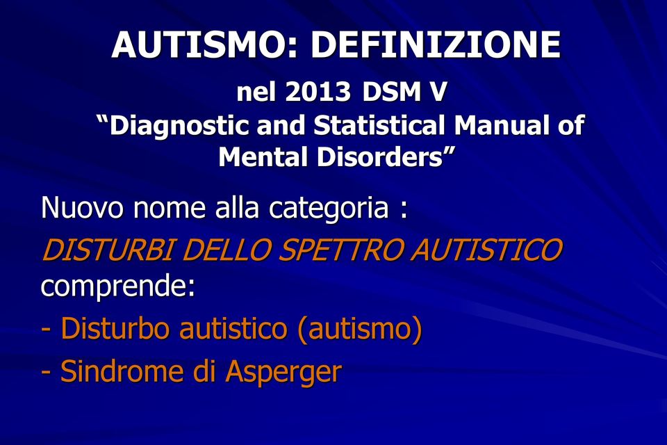 alla categoria : DISTURBI DELLO SPETTRO AUTISTICO