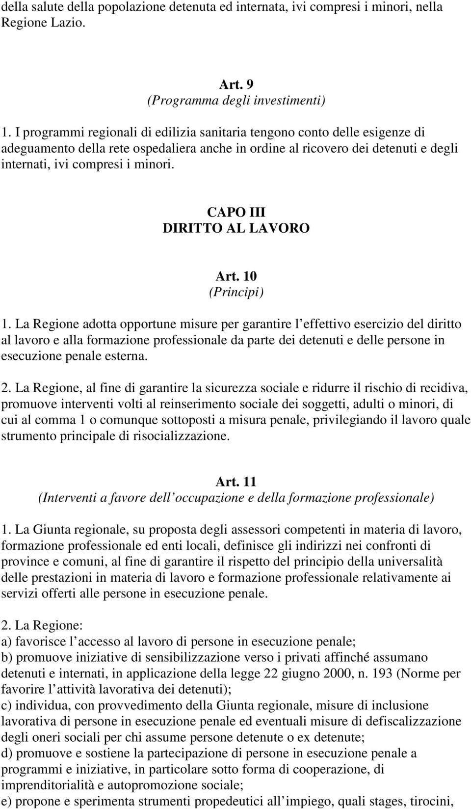 CAPO III DIRITTO AL LAVORO Art. 10 (Principi) 1.