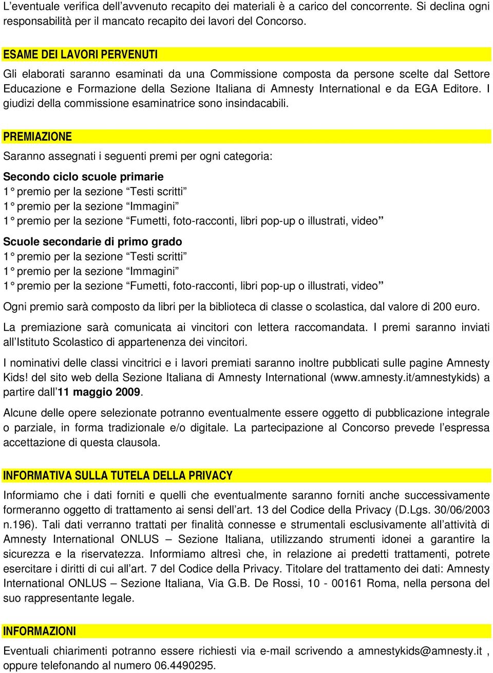 Editore. I giudizi della commissione esaminatrice sono insindacabili.