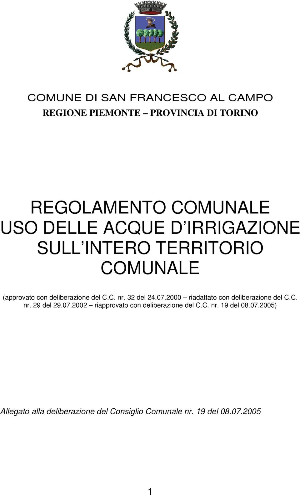 32 del 24.07.2000 riadattato con deliberazione del C.C. nr. 29 del 29.07.2002 riapprovato con deliberazione del C.