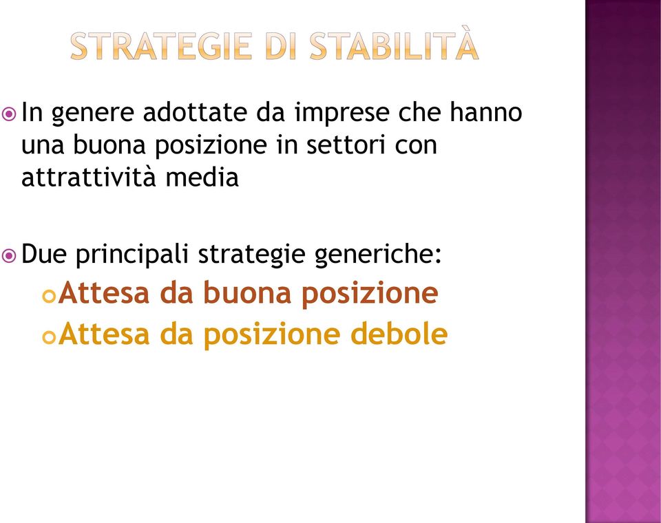 media Due principali strategie generiche: