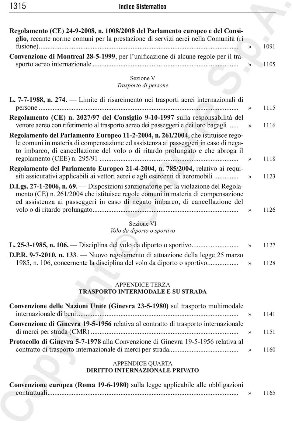 Limite di risarcimento nei trasporti aerei internazionali di persone...» 1115 Regolamento (CE) n.