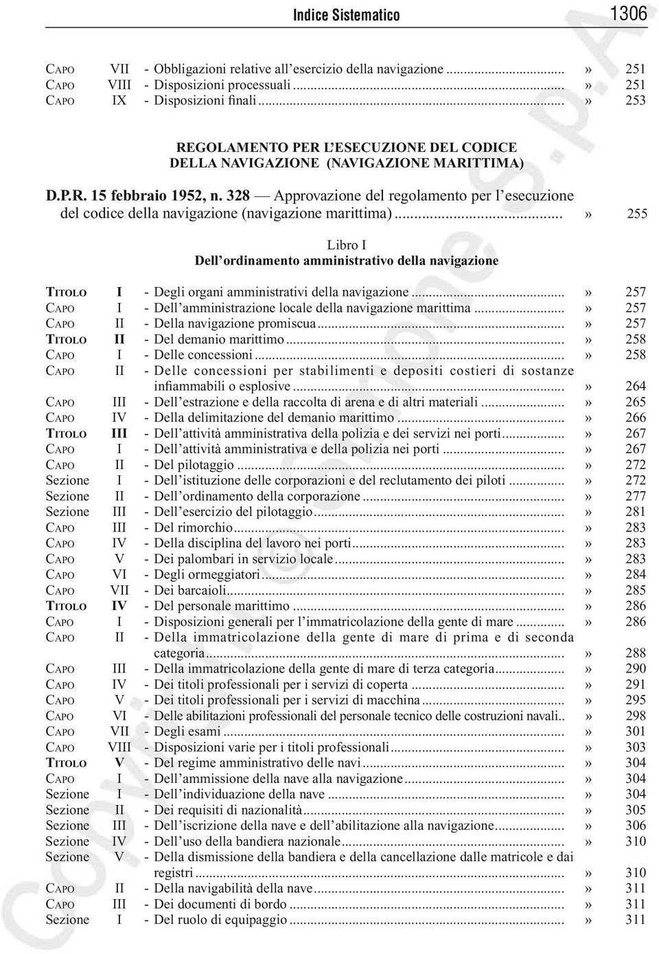 328 Approvazione del regolamento per l esecuzione del codice della navigazione (navigazione marittima).