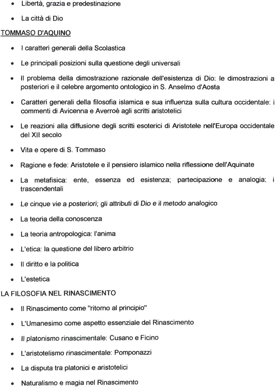 Anselmo d'aosta Caratteri generali della filosofia islamica e sua influenza sulla cultura occidentale: i commenti di Avicenna e Averroè agli scritti aristotelici Le reazioni alla diffusione degli