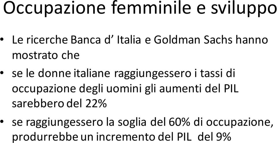 occupazione degli uomini gli aumenti del PIL sarebbero del 22% se