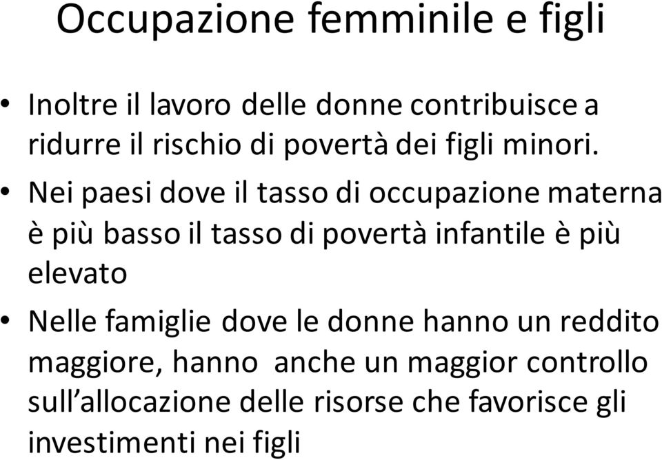 Nei paesi dove il tasso di occupazione materna è più basso il tasso di povertà infantile è più