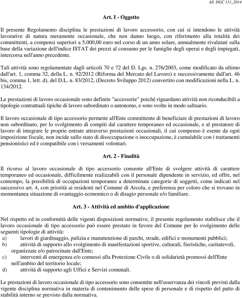 000,00 euro nel corso di un anno solare, annualmente rivalutati sulla base della variazione dell'indice ISTAT dei prezzi al consumo per le famiglie degli operai e degli impiegati, intercorsa