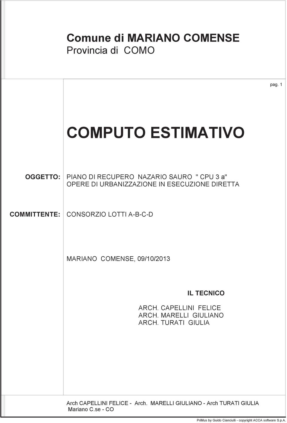 DIRETTA COMMITTENTE: CONSORZIO LOTTI A-B-C-D MARIANO COMENSE, 09/10/2013 IL TECNICO ARCH. CAPELLINI FELICE ARCH.