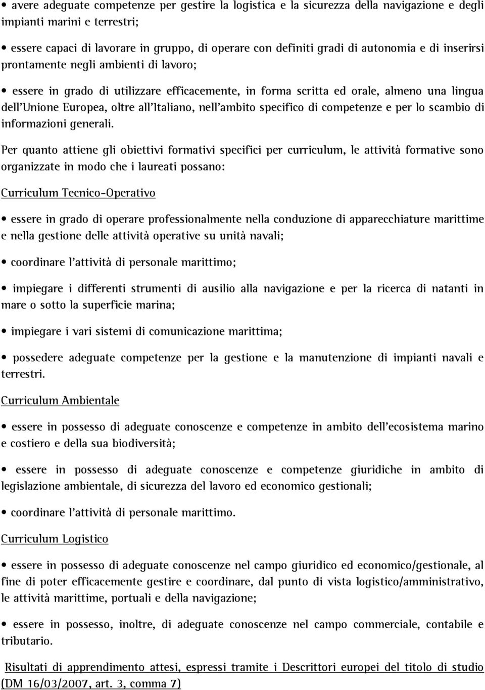 nell'ambito specifico di competenze e per lo scambio di informazioni generali.