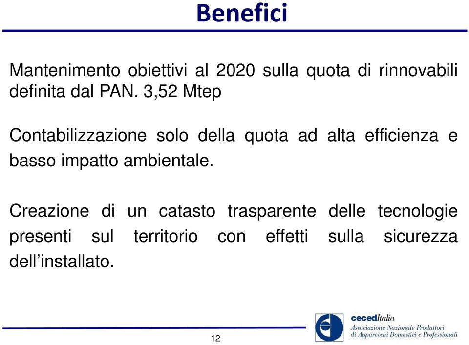 3,52 Mtep Contabilizzazione solo della quota ad alta efficienza e basso