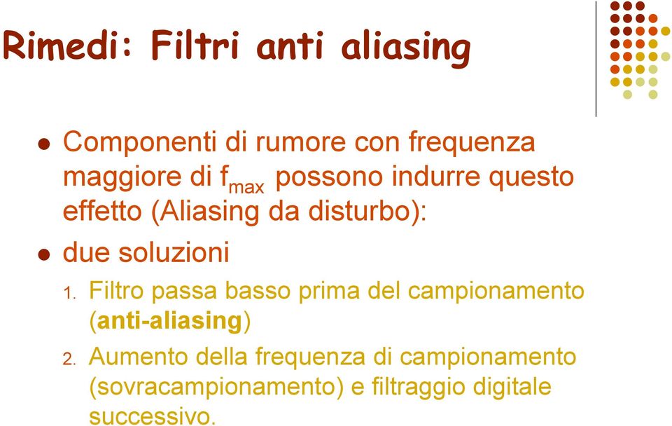 Filtro passa basso prima del campionamento (anti-aliasing) 2.