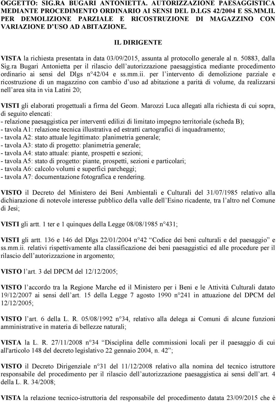 50883, dalla Sig.ra Bugari Antonietta per il rilascio dell autorizzazione paesaggistica mediante procedimento ordinario ai sensi del Dlgs n 42/04 e ss.mm.ii.