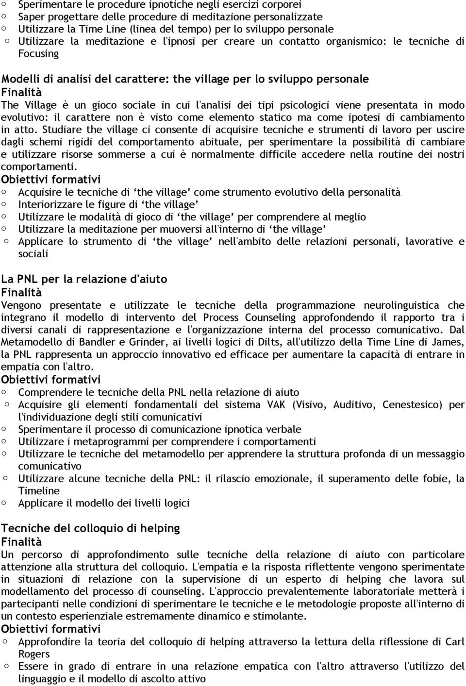 in cui l'analisi dei tipi psicologici viene presentata in modo evolutivo: il carattere non è visto come elemento statico ma come ipotesi di cambiamento in atto.