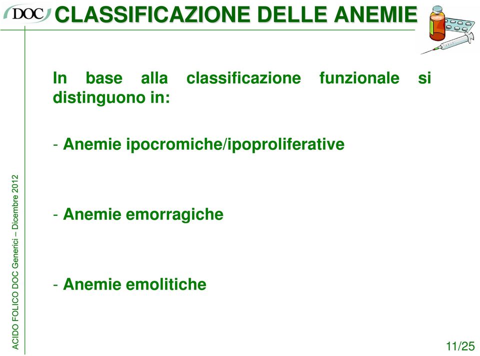 in: - Anemie ipocromiche/ipoproliferative