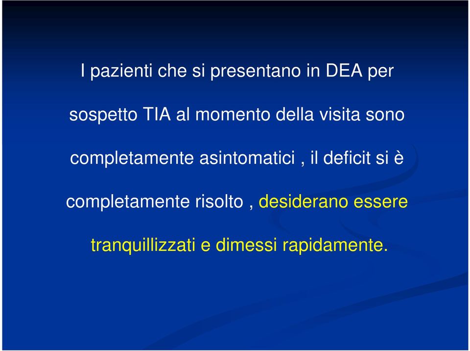 asintomatici, il deficit si è completamente