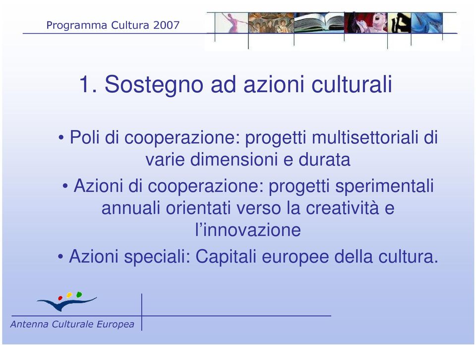 cooperazione: progetti sperimentali annuali orientati verso la