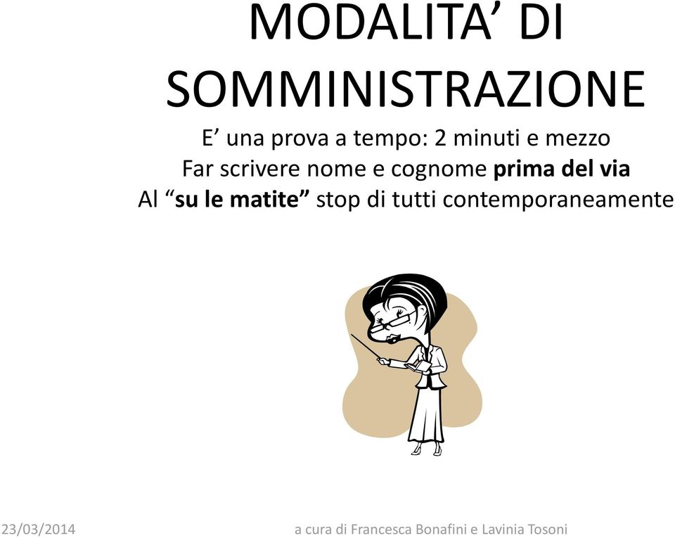 scrivere nome e cognome prima del via