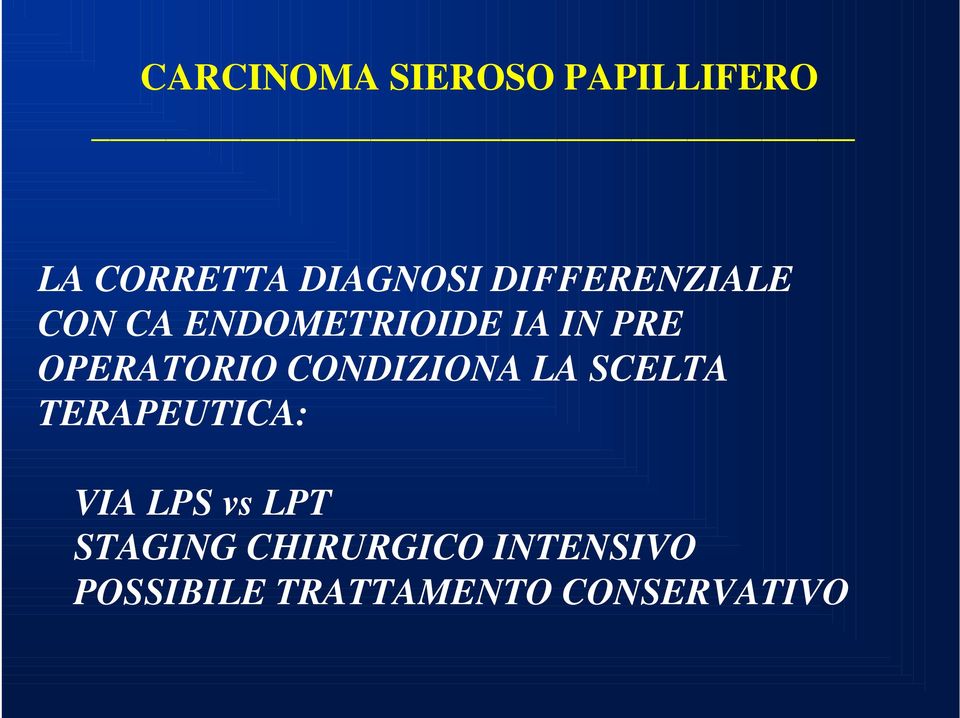 OPERATORIO CONDIZIONA LA SCELTA TERAPEUTICA: VIA LPS