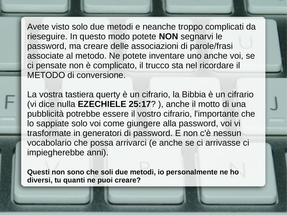 La vostra tastiera querty è un cifrario, la Bibbia è un cifrario (vi dice nulla EZECHIELE 25:17?