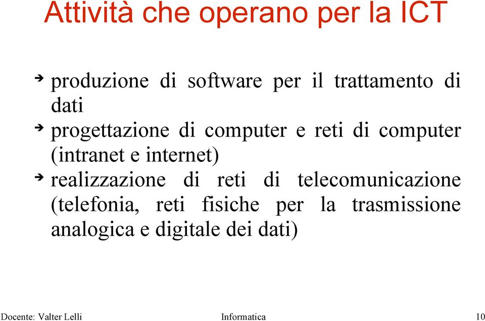 realizzazione di reti di telecomunicazione (telefonia, reti fisiche per la