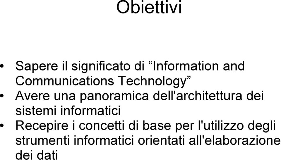 dell'architettura dei sistemi informatici Recepire i concetti