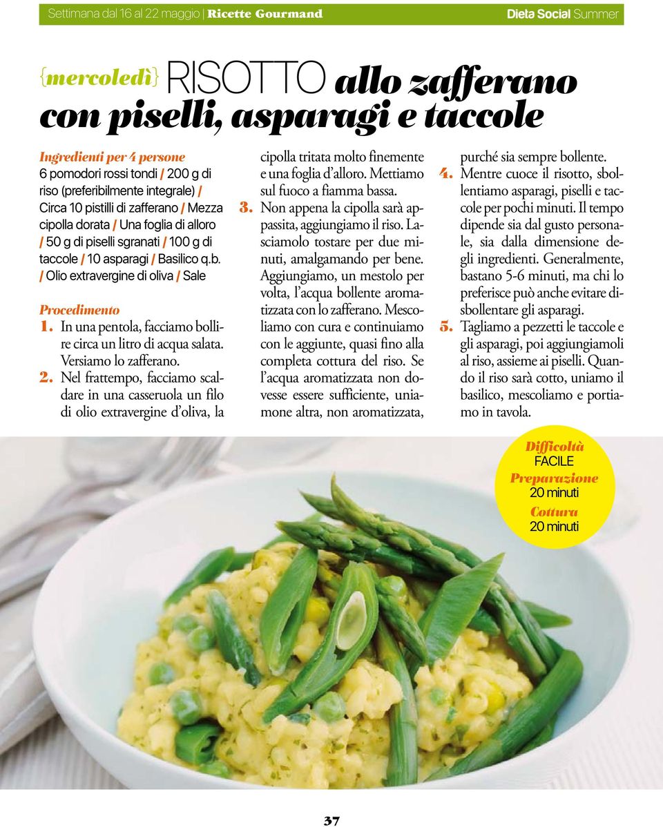 Versiamo lo zafferano. 2. Nel frattempo, facciamo scaldare in una casseruola un filo di olio extravergine d oliva, la cipolla tritata molto finemente e una foglia d alloro.