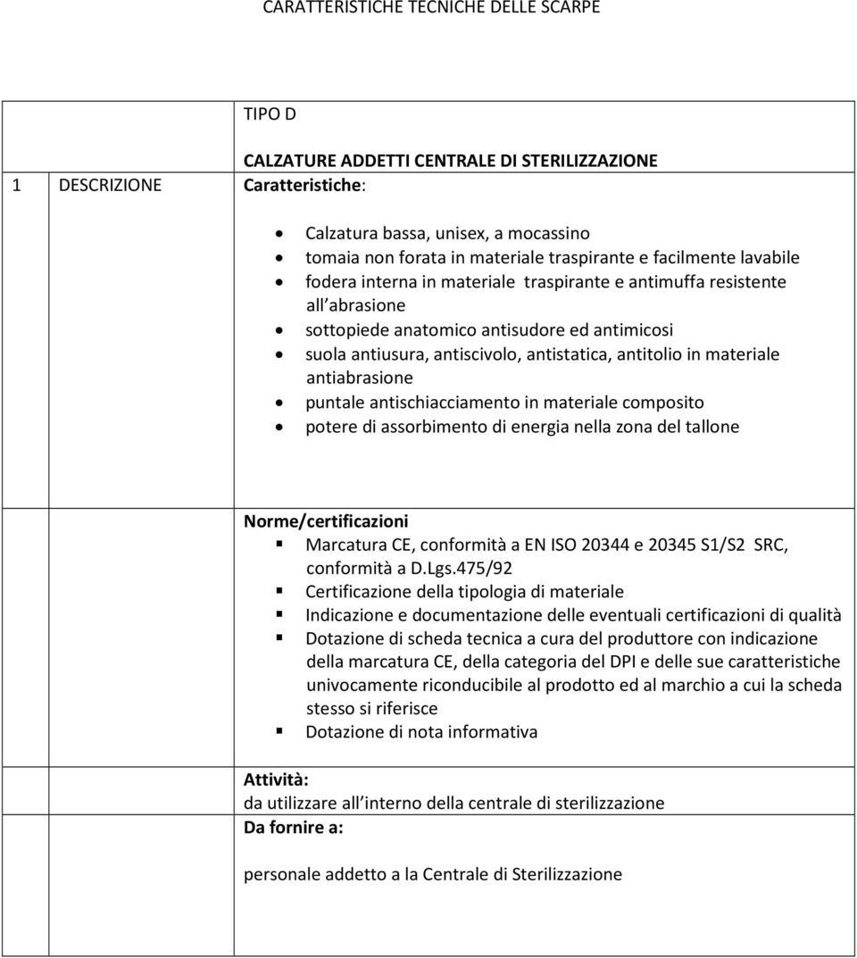 antitolio in materiale antiabrasione puntale antischiacciamento in materiale composito Marcatura CE, conformità a EN ISO 20344 e 20345 S1/S2 SRC, univocamente