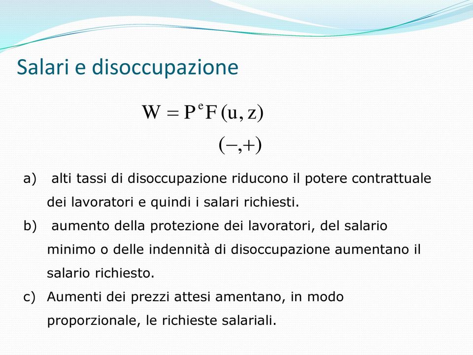 b) aumento della protezione dei lavoratori, del salario minimo o delle indennità di