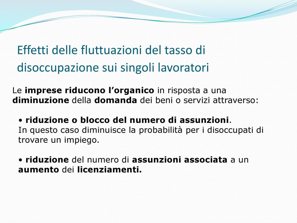 riduzione o blocco del numero di assunzioni.