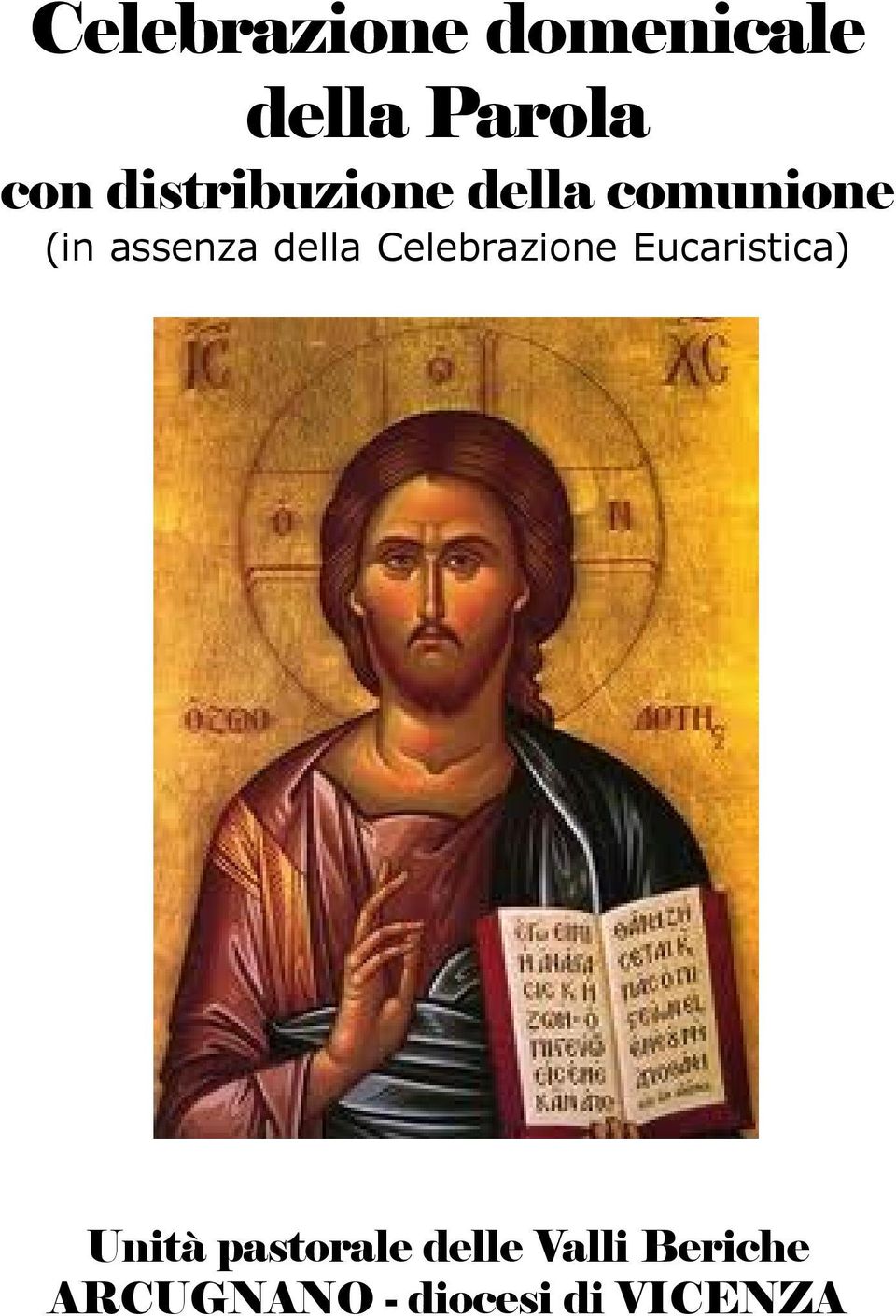 della Celebrazione Eucaristica) Unità