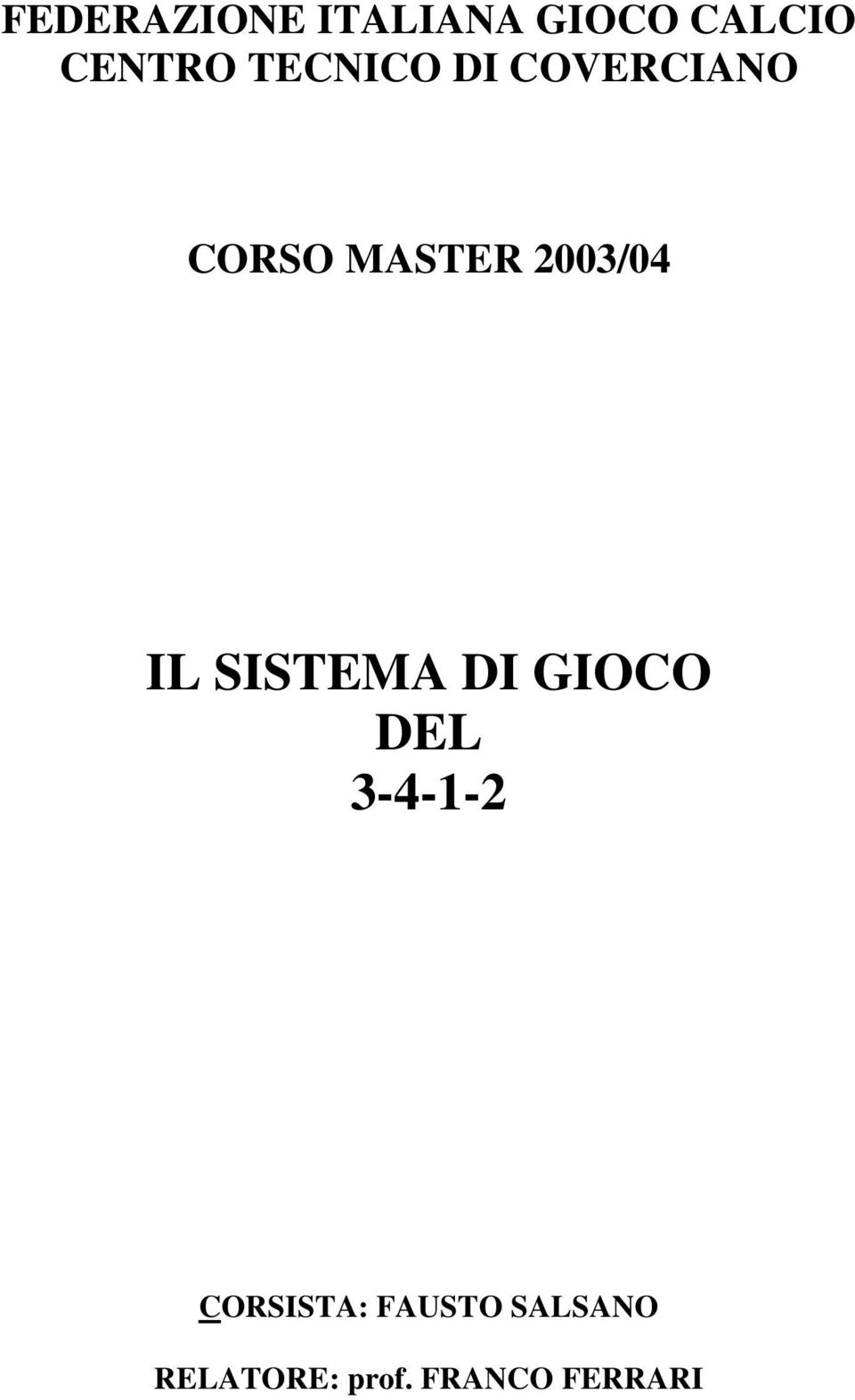 IL SISTEMA DI GIOCO DEL -4-1-2 CORSISTA: