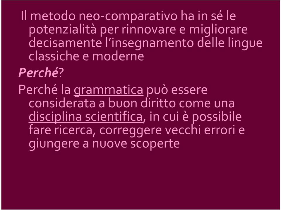 Perché la grammaticapuò essere considerata a buon diritto come una disciplina