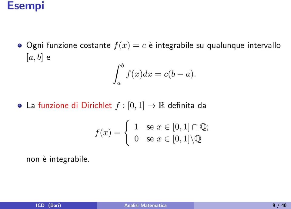 L funzione di Dirichlet f : [0, 1] R definit d { 1 se x