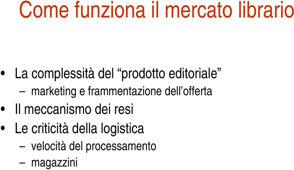 dell offerta Il meccanismo dei resi Le criticità