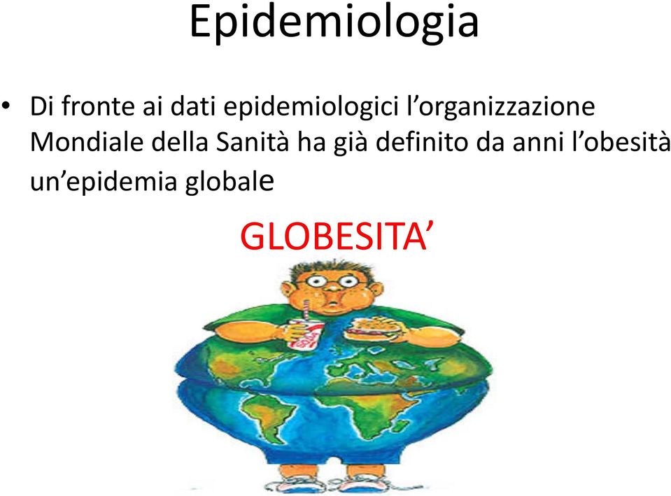 Mondiale della Sanità ha già definito